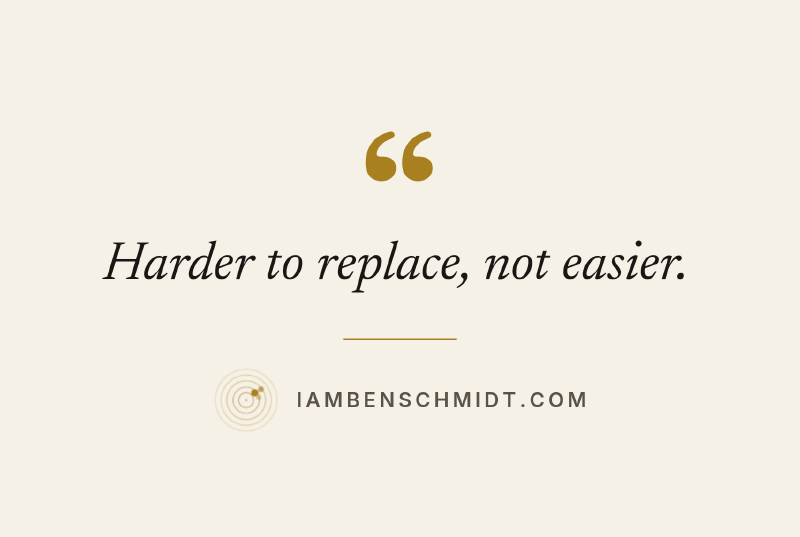 Harder to replace, not easier.