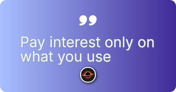 Pay interest only on what you use