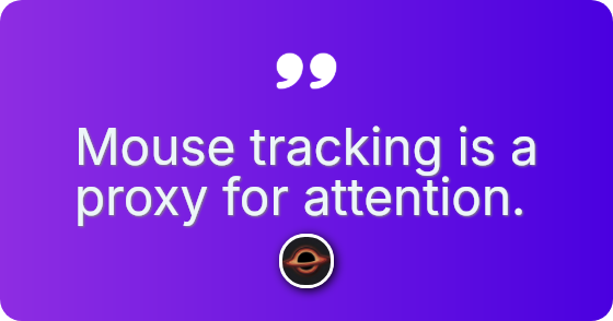 Mouse tracking is a proxy for attention.