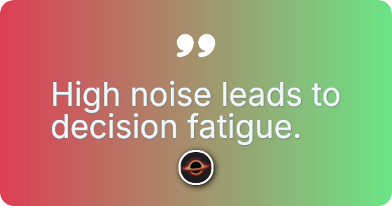 Noise often masquerades as urgent work.