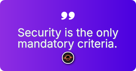 Security is the only mandatory criteria.