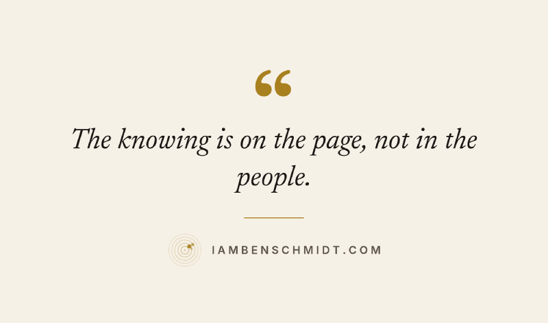 The knowing is on the page, not in the people.